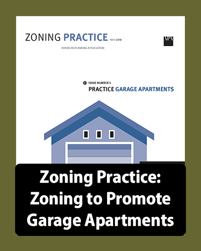 Zoning to Promote Garage Apartments (Zoning Practice May 2018)